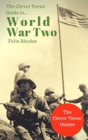 The Clever Teens' Guide to World War Two