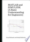 MATLAB and SIMULINK  A Basic Understanding for Engineers 