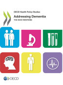 OECD Health Policy Studies Addressing Dementia The OECD Response