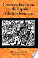 Conversos  Inquisition  and the Expulsion of the Jews from Spain