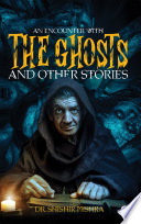 An Encounter with the Ghosts and Other Stories PDF Book By Dr Shishir Mishra