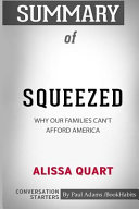 Summary Of Squeezed Why Our Families Can T Afford America By Alissa Quart Conversation Starters