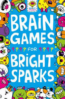 Brainy Games for Bright Sparks, Ages 7 to 9