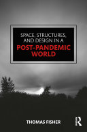 Space  Structures and Design in a Post Pandemic World