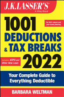 J.K. Lasser's 1001 Deductions and Tax Breaks 2022