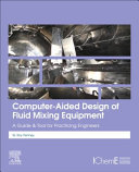 Computer Aided Design of Fluid Mixing Equipment