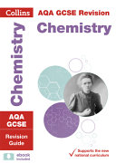 Collins GCSE Revision and Practice: New 2016 Curriculum - AQA GCSE Chemistry: Revision Guide