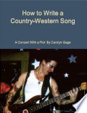 how-to-write-a-country-western-song-a-concert-with-a-plot