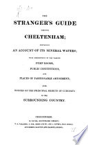 The Stranger s Guide Through Cheltenham  Containing an Account of Its Mineral Waters     Also  Notices of the Principal Objects of Curiosity in the Surrounding Country   The Preface Signed  H  D   I e  H  Davies  With Plates and Maps   Book