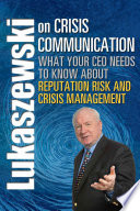 Lukaszewski on Crisis Communication