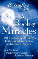 Chicken Soup For The Soul A Book Of Miracles