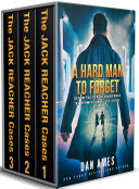 A Hard Man To Forget (The Jack Reacher Cases Books #1, #2 & #3)