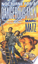 Nocturne For A Dangerous Man PDF Book By Marc Matz