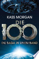 Die 100 - Die Saga in einem Band