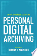 The Complete Guide to Personal Digital Archiving Book