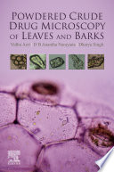Powdered Crude Drug Microscopy of Leaves and Barks Book
