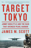 Target Tokyo  Jimmy Doolittle and the Raid That Avenged Pearl Harbor