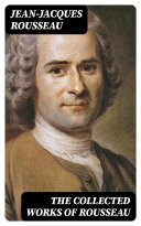 The Collected Works of Rousseau