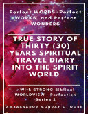 True Story of Thirty (30) Years SPIRITUAL TRAVEL Diary into the Spirit World with STRONG Biblical WORLDVIEW Pdf/ePub eBook