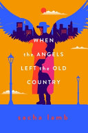 Image of book cover for When the angels left the old country 