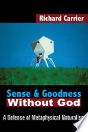 Sense and Goodness Without God Book
