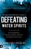 Spiritual Warriors Guide to Defeating Water Spirits