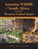 Amazing Wildlife of South Africa and the Western United States