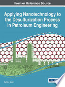 Applying Nanotechnology to the Desulfurization Process in Petroleum Engineering Book