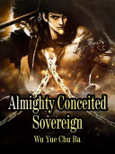 Almighty Conceited Sovereign [Pdf/ePub] eBook