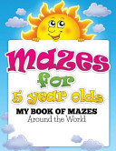 Mazes for 5 Year Olds  My Book of Mazes Book