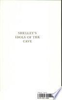 Shelley s Idols of the Cave