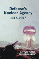 Defense's Nuclear Agency 1947-1997 (DTRA History Series)