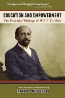 link to Education and empowerment : the essential writings of W.E.B. Du Bois in the TCC library catalog