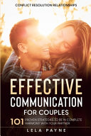 Conflict Resolution Relationships: 101 Proven Strategies To Be In Complete Harmony With Your Partner