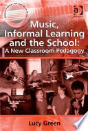 Music  Informal Learning and the School  A New Classroom Pedagogy