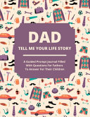Dad Tell Me Your Life Story