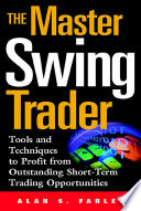 The Master Swing Trader  Tools and Techniques to Profit from Outstanding Short Term Trading Opportunities