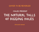 Moles Present the Natural Tolls of Digging Holes
