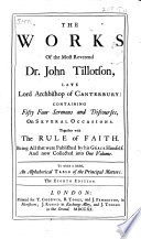 The Works of the Most Reverend Dr  John Tillotson  Late Lord Archbishop of Canterbury