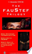 The FAUSTEF TRILOGY  FAUSTEF  the MASTER GUARDIAN of the CREATION  the 22 SIBLING UNIVERSES 
