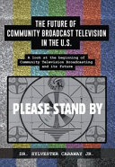 The Future of Community Broadcast Television in the U S 