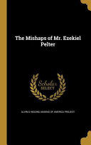 MISHAPS OF MR EZEKIEL PELTER