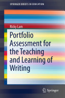 Portfolio Assessment for the Teaching and Learning of Writing