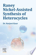 Raney Nickel Assisted Synthesis of Heterocycles Book