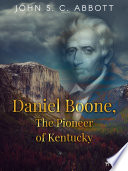 daniel-boone-the-pioneer-of-kentucky