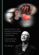 Spirituality and Desire in Leonard Cohen’s Songs and Poems