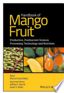 “Handbook of Mango Fruit: Production, Postharvest Science, Processing Technology and Nutrition” by Muhammad Siddiq, Jeffrey K. Brecht, Jiwan S. Sidhu