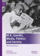 M.K. Gandhi, Media, Politics and Society