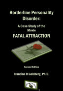 Borderline Personality Disorder: A Case Study of the Movie FATAL ATTRACTION, Second Edition