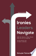 Ironies Leaders Navigate  Second Edition